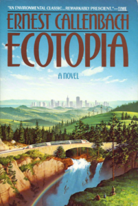 Ecotopia Ernest Callenbach